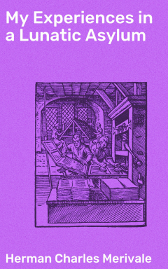 книга My Experiences in a Lunatic Asylum