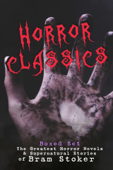 книга HORROR CLASSICS - Boxed Set: The Greatest Horror Novels & Supernatural Stories of Bram Stoker