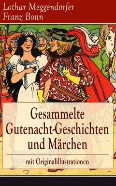 Книга Gesammelte Gutenacht-Geschichten und M?rchen mit Originalillustrationen на ReadRate.com книга Gesammelte Gutenacht-Geschichten und M?rchen mit Originalillustrationen