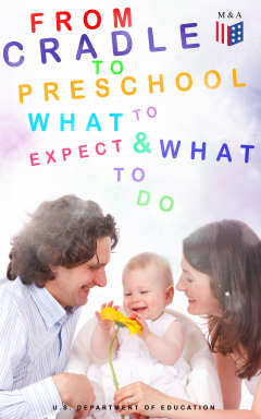 Книга From Cradle to Preschool – What to Expect & What to Do на ReadRate.com книга From Cradle to Preschool – What to Expect & What to Do