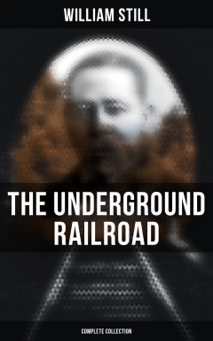 Книга The Underground Railroad (Complete Collection) на ReadRate.com книга The Underground Railroad (Complete Collection)