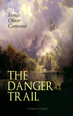 Книга THE DANGER TRAIL (Western Classic) на ReadRate.com книга THE DANGER TRAIL (Western Classic)