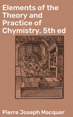 Книга Elements of the Theory and Practice of Chymistry, 5th ed на ReadRate.com книга Elements of the Theory and Practice of Chymistry, 5th ed