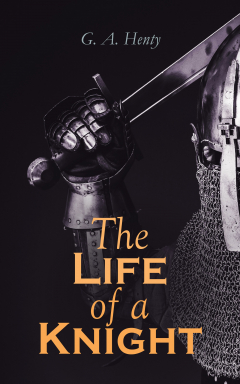 Книга The Life of a Knight на ReadRate.com книга The Life of a Knight
