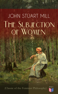 Книга The Subjection of Women (Classic of the Feminist Philosophy) на ReadRate.com книга The Subjection of Women (Classic of the Feminist Philosophy)