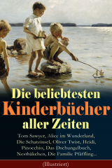 книга Die beliebtesten Kinderb?cher aller Zeiten (Illustriert)