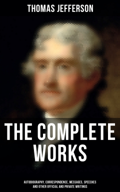 Книга The Complete Works: Autobiography, Correspondence, Messages, Speeches and Other Official and Private Writings на ReadRate.com книга The Complete Works: Autobiography, Correspondence, Messages, Speeches and Other Official and Private Writings