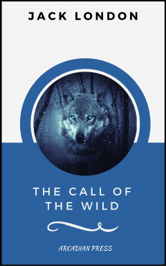Книга The Call of the Wild (ArcadianPress Edition) на ReadRate.com книга The Call of the Wild (ArcadianPress Edition)