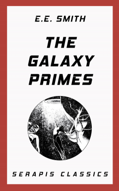 Книга The Galaxy Primes (Serapis Classics) на ReadRate.com книга The Galaxy Primes (Serapis Classics)