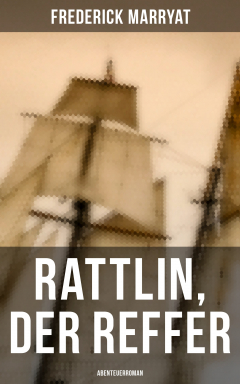 Книга Rattlin, der Reffer: Abenteuerroman на ReadRate.com книга Rattlin, der Reffer: Abenteuerroman