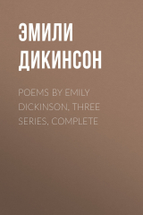 книга Poems by Emily Dickinson, Three Series, Complete