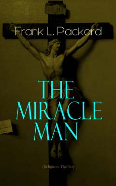 Книга The Miracle Man (Religious Thriller) на ReadRate.com книга The Miracle Man (Religious Thriller)