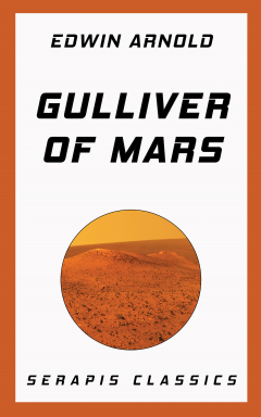 Книга Gulliver of Mars (Serapis Classics) на ReadRate.com книга Gulliver of Mars (Serapis Classics)