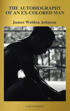 Книга The Autobiography of an Ex-Colored Man (Active TOC, Free Audiobook) (A to Z Classics) на ReadRate.com книга The Autobiography of an Ex-Colored Man (Active TOC, Free Audiobook) (A to Z Classics)