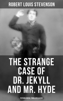 Книга The Strange Case of Dr. Jekyll and Mr. Hyde (Psychological Thriller Classic) на ReadRate.com книга The Strange Case of Dr. Jekyll and Mr. Hyde (Psychological Thriller Classic)