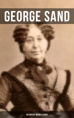 Книга George Sand: Geschichte meines Lebens на ReadRate.com книга George Sand: Geschichte meines Lebens