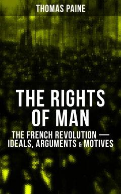 Книга THE RIGHTS OF MAN: The French Revolution – Ideals, Arguments & Motives на ReadRate.com книга THE RIGHTS OF MAN: The French Revolution – Ideals, Arguments & Motives