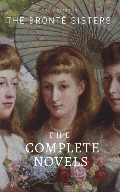 Книга The Bront? Sisters: The Complete Novels на ReadRate.com книга The Bront? Sisters: The Complete Novels