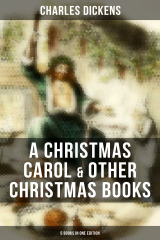 книга Charles Dickens: A Christmas Carol & Other  Christmas Books (5 Books in One Edition)