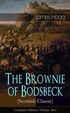 Книга The Brownie of Bodsbeck (Scottish Classic) - Complete Edition: Volume 1&2 на ReadRate.com книга The Brownie of Bodsbeck (Scottish Classic) - Complete Edition: Volume 1&2