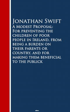 Книга A Modest Proposal: For preventing the childrm beneficial to the publick на ReadRate.com книга A Modest Proposal: For preventing the childrm beneficial to the publick