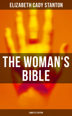 Книга The Woman's Bible (Complete Edition) на ReadRate.com книга The Woman's Bible (Complete Edition)