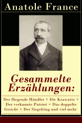книга Gesammelte Erz?hlungen: Der fliegende H?ndler + Die Krawatte + Der verkannte Patriot + Das doppelte Gesicht + Der Siegelring und viel mehr