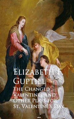 Книга The Changed Valentines and A Romance of St. Valentine's Day на ReadRate.com книга The Changed Valentines and A Romance of St. Valentine's Day