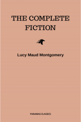 книга Complete Novels of Lucy Maud Montgomery