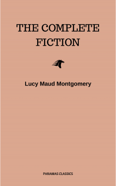 Книга Complete Novels of Lucy Maud Montgomery на ReadRate.com книга Complete Novels of Lucy Maud Montgomery