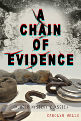 книга A CHAIN OF EVIDENCE (Murder Mystery Classic)