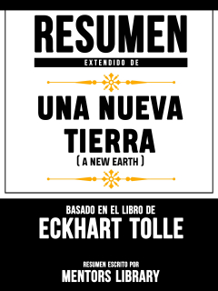Книга Resumen Extendido De Una Nueva Tierra (A New Earth) - Basado En El Libro De Eckhart Tolle на ReadRate.com книга Resumen Extendido De Una Nueva Tierra (A New Earth) - Basado En El Libro De Eckhart Tolle
