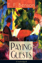 книга Paying Guests (Unabridged): Satirical Novel from the author of Queen Lucia, Miss Mapp, Lucia in London, Mapp and Lucia, David Blaize, Dodo, Spook Stories, The Relentless City, The Angel of Pain, The Rubicon