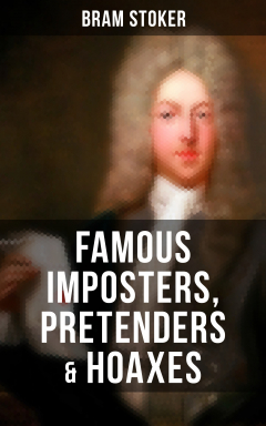 Книга Famous Imposters, Pretenders & Hoaxes на ReadRate.com книга Famous Imposters, Pretenders & Hoaxes