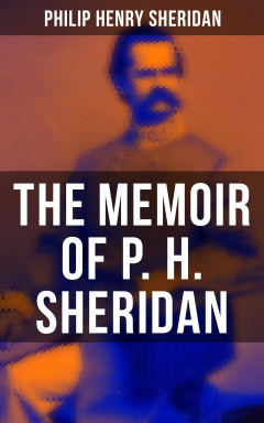 Книга The Memoir of P. H. Sheridan на ReadRate.com книга The Memoir of P. H. Sheridan