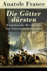 книга Die G?tter d?rsten (Franz?sische Revolution: Die Schreckensherrschaft)