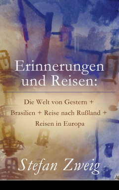 Книга Erinnerungen und Reisen: Die Welt von Gestern + Brasilien + Reise nach Ru?land + Reisen in Europa на ReadRate.com книга Erinnerungen und Reisen: Die Welt von Gestern + Brasilien + Reise nach Ru?land + Reisen in Europa