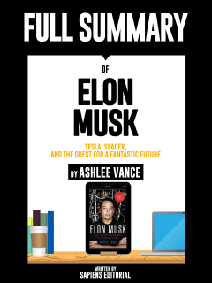 Книга Full Summary Of "Elon Musk: Tesla, SpaceX, and the Quest for a Fantastic Future – By Ashlee Vance" на ReadRate.com книга Full Summary Of "Elon Musk: Tesla, SpaceX, and the Quest for a Fantastic Future – By Ashlee Vance"