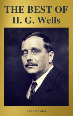 Книга THE BEST OF H. G. Wells (The Time Machine The Island of Dr. Moreau The Invisible Man The War of the Worlds...) ( A to Z Classics) на ReadRate.com книга THE BEST OF H. G. Wells (The Time Machine The Island of Dr. Moreau The Invisible Man The War of the Worlds...) ( A to Z Classics)