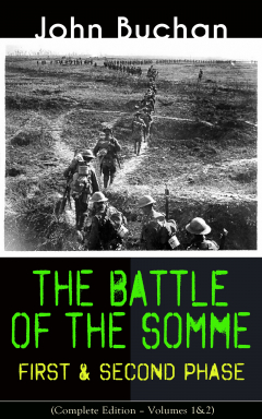 Книга THE BATTLE OF THE SOMME – First & Second Phase (Complete Edition – Volumes 1&2) на ReadRate.com книга THE BATTLE OF THE SOMME – First & Second Phase (Complete Edition – Volumes 1&2)