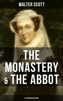 Книга THE MONASTERY & THE ABBOT (Illustrated Edition) на ReadRate.com книга THE MONASTERY & THE ABBOT (Illustrated Edition)