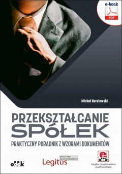 Книга Przekształcanie sp?łek. Praktyczny poradnik z wzorami dokument?w (e-book z suplementem elektronicznym) на ReadRate.com книга Przekształcanie sp?łek. Praktyczny poradnik z wzorami dokument?w (e-book z suplementem elektronicznym)