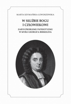Книга W służbie Bogu i człowiekowi. Zarys problemu patriotyzmu w myśli George'a Berkeleya на ReadRate.com книга W służbie Bogu i człowiekowi. Zarys problemu patriotyzmu w myśli George'a Berkeleya