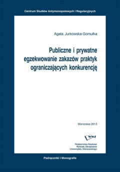 Книга Publiczne i prywatne egzekwowanie zakaz?w praktyk ograniczających konkurencję на ReadRate.com книга Publiczne i prywatne egzekwowanie zakaz?w praktyk ograniczających konkurencję