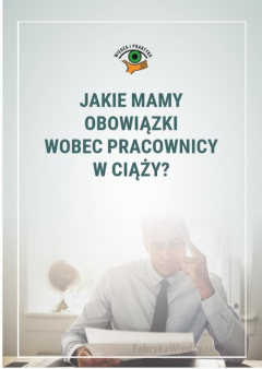 Книга Jakie mamy obowiązki wobec pracownicy w ciąży? на ReadRate.com книга Jakie mamy obowiązki wobec pracownicy w ciąży?