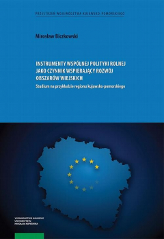Книга Instrumenty wsp?lnej polityki rolnej jako czynnik wspierający rozw?j obszar?w wiejskich. Studium na przykładzie regionu kujawsko-pomorskiego на ReadRate.com книга Instrumenty wsp?lnej polityki rolnej jako czynnik wspierający rozw?j obszar?w wiejskich. Studium na przykładzie regionu kujawsko-pomorskiego