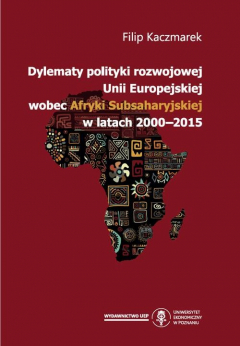 Книга Dylematy polityki rozwojowej Unii Europejskiej wobec Afryki Subsaharyjskiej w latach 2000-2015 на ReadRate.com книга Dylematy polityki rozwojowej Unii Europejskiej wobec Afryki Subsaharyjskiej w latach 2000-2015