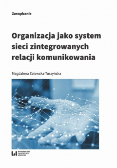 Книга Organizacja jako system sieci zintegrowanych relacji komunikowania на ReadRate.com книга Organizacja jako system sieci zintegrowanych relacji komunikowania