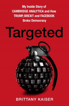 Книга Targeted: My Inside Story of Cambridge Analytica and How Trump, Brexit and Facebook Broke Democracy на ReadRate.com книга Targeted: My Inside Story of Cambridge Analytica and How Trump, Brexit and Facebook Broke Democracy