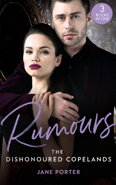Книга Rumours: The Dishonoured Copelands: The Fallen Greek Bride (The Disgraced Copelands) / His Defiant Desert Queen (The Disgraced Copelands) / Her Sinful Secret (The Disgraced Copelands) на ReadRate.com книга Rumours: The Dishonoured Copelands: The Fallen Greek Bride (The Disgraced Copelands) / His Defiant Desert Queen (The Disgraced Copelands) / Her Sinful Secret (The Disgraced Copelands)